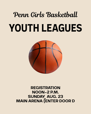 Penn Girls Youth League: Basketball tournament registration at Main Arena 2:30 PM Sunday August 23 2019